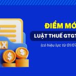 Các quy định mới nhất về thuế có hiệu lực từ ngày 1.7.2025